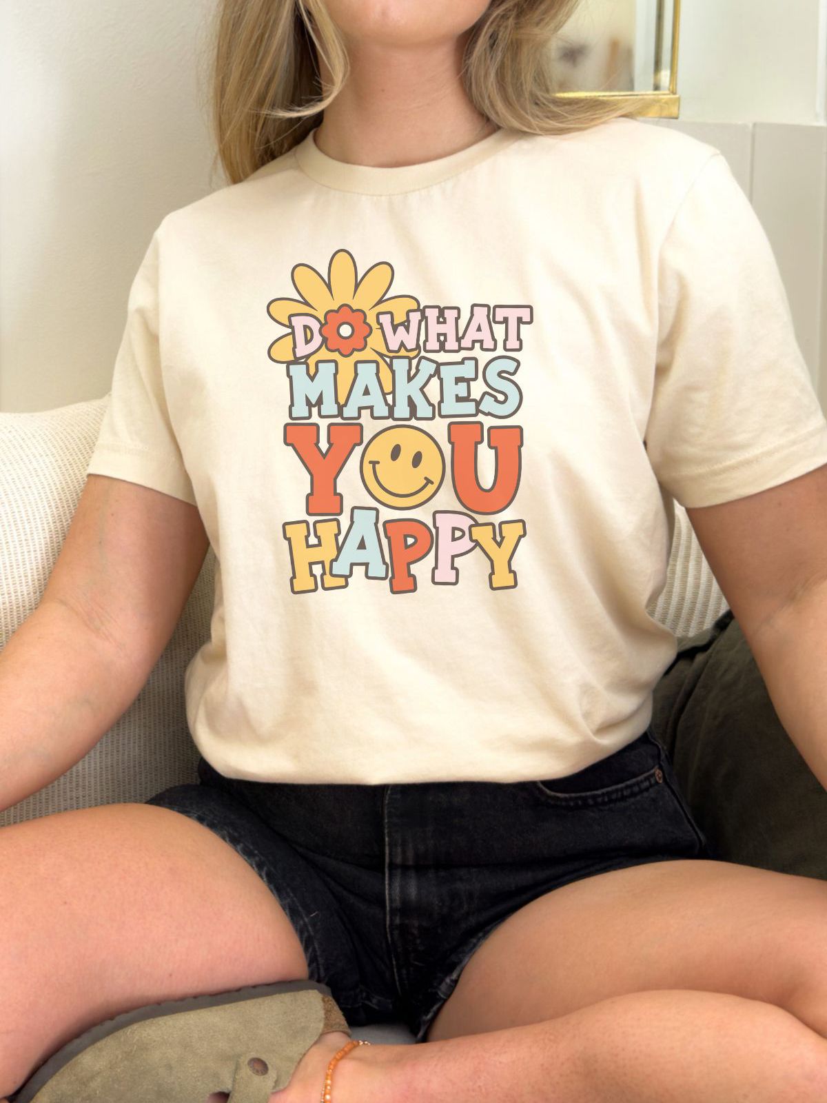 Do What Makes You Happy t-shirt on woman