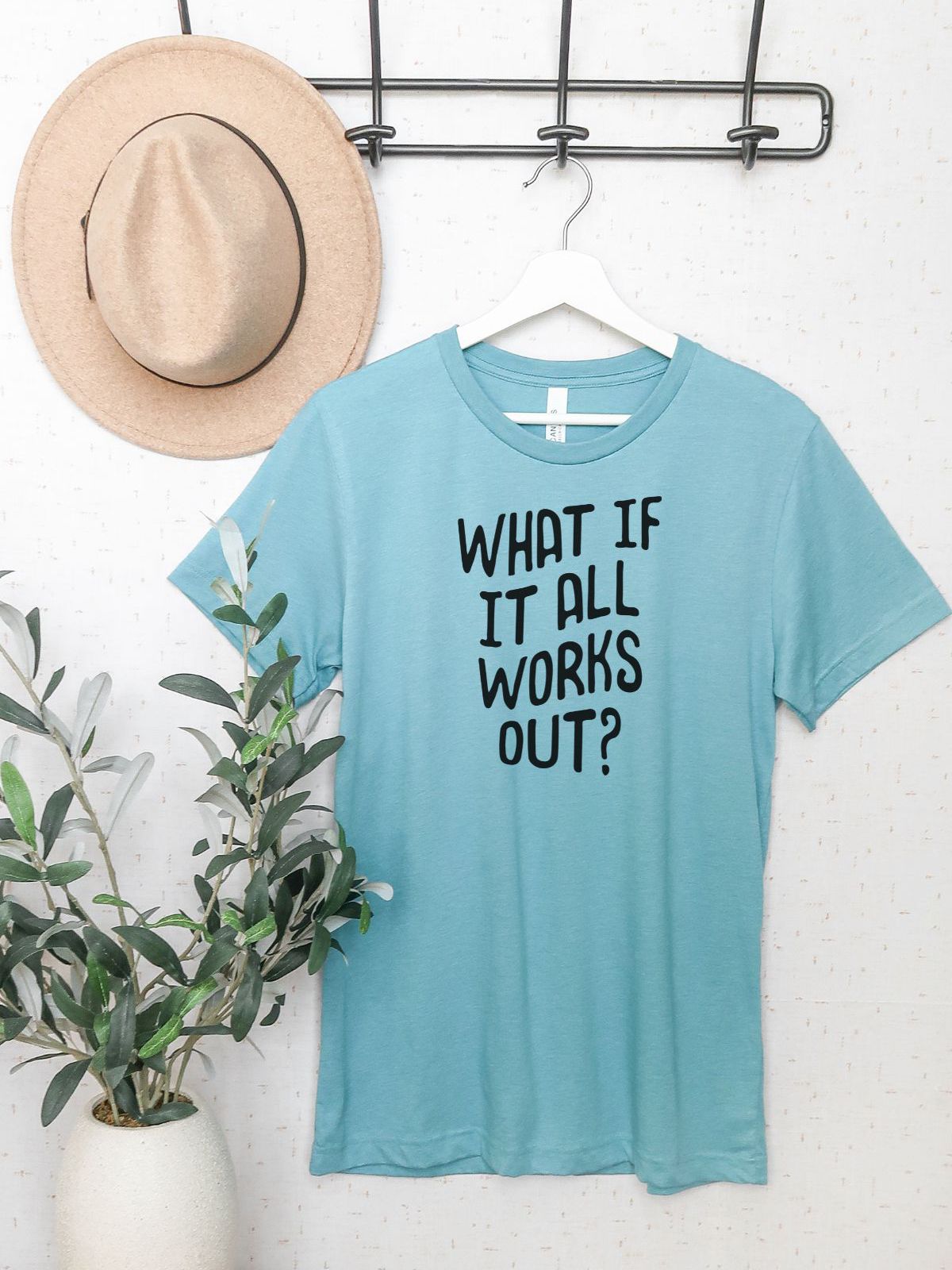 What If It All Works Out Graphic Tee