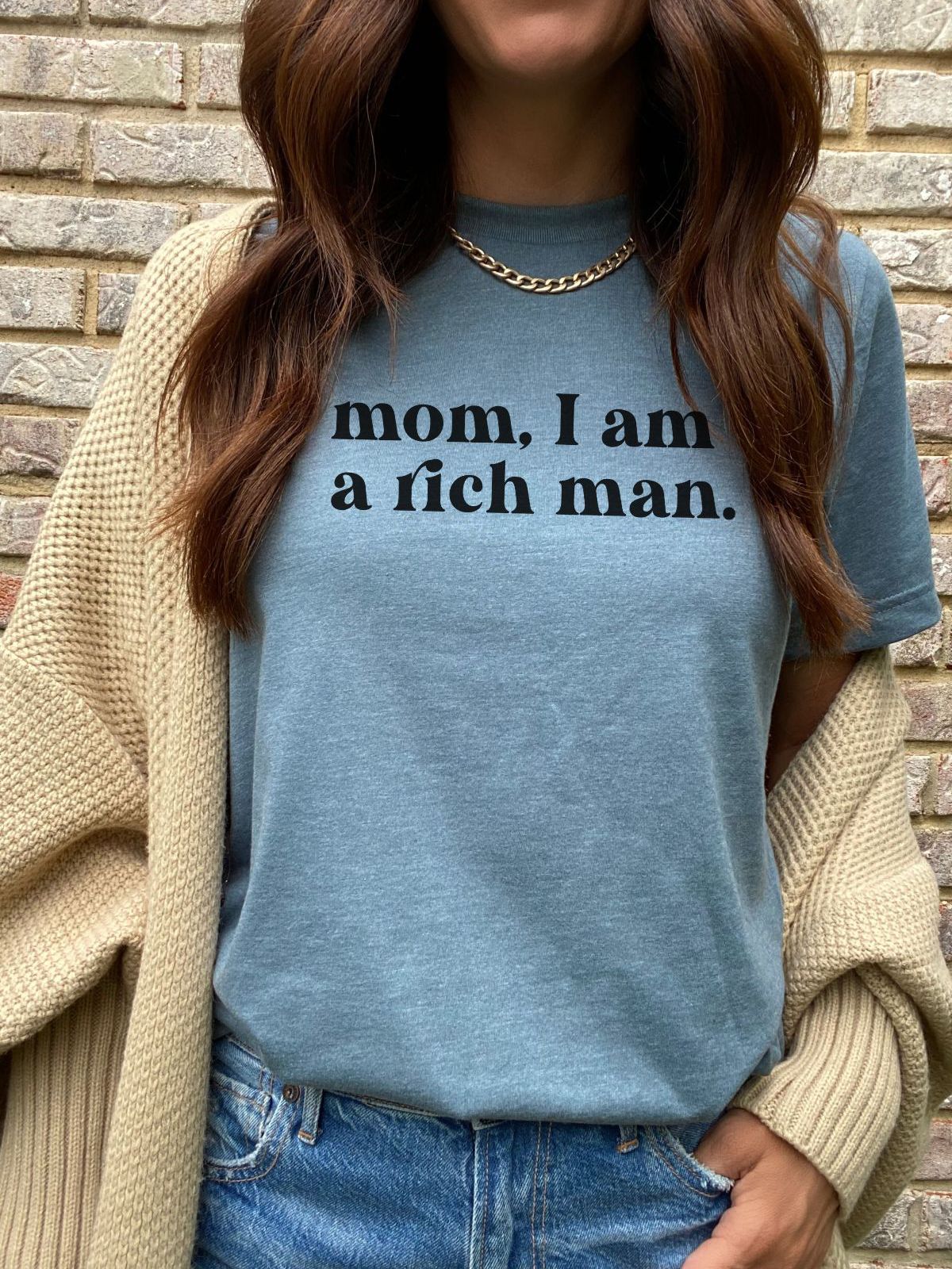 blue t-shirt with text mom I am a rich man