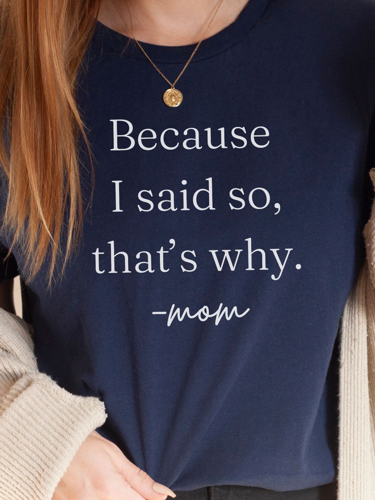 Navy women t-shirt with Because I said so text