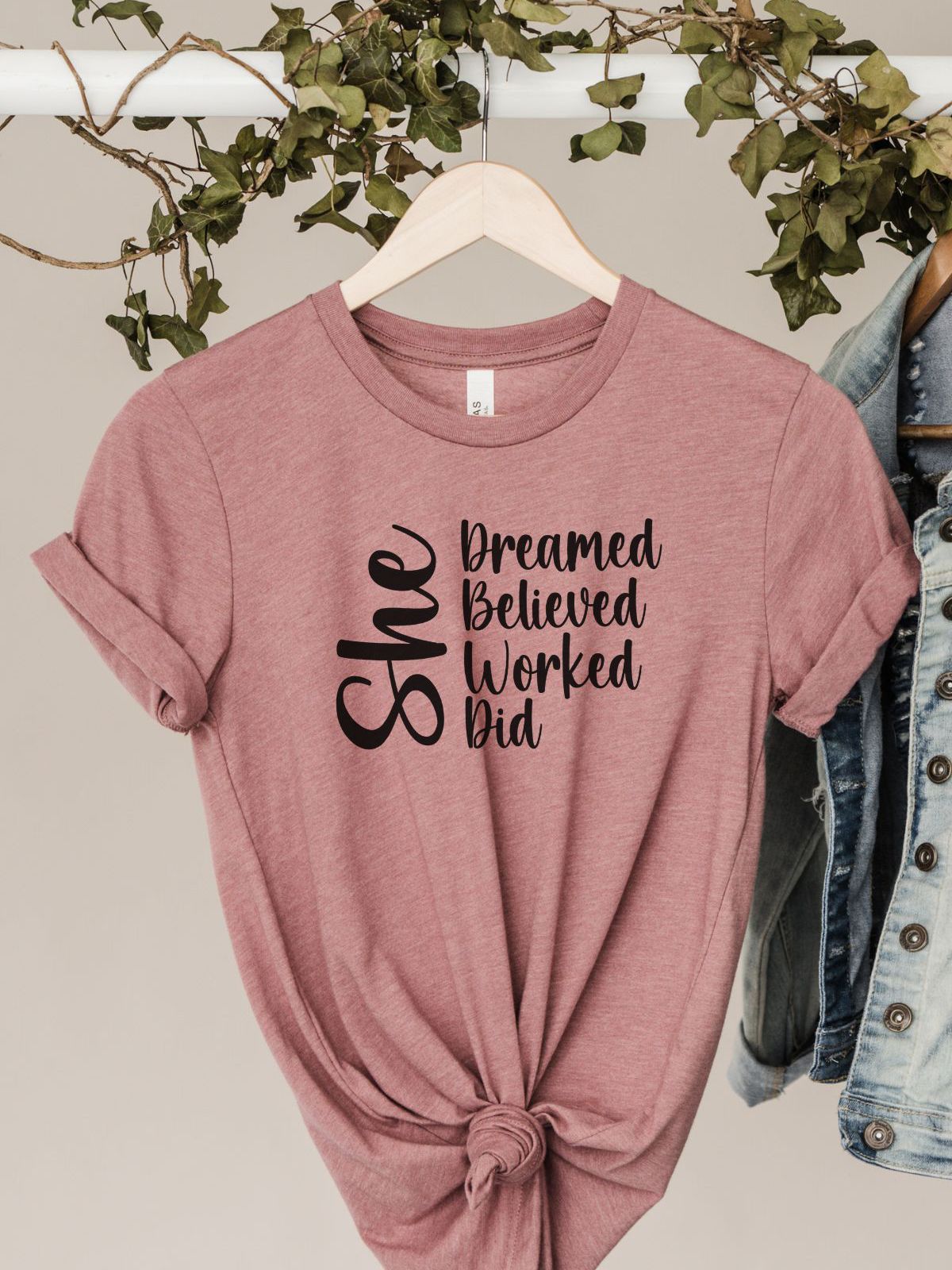 She Dreamed Believed Worked Did T-shirt