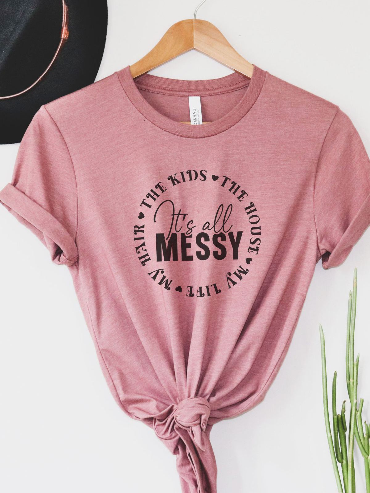 pink t-shirt with it's all messy quote design