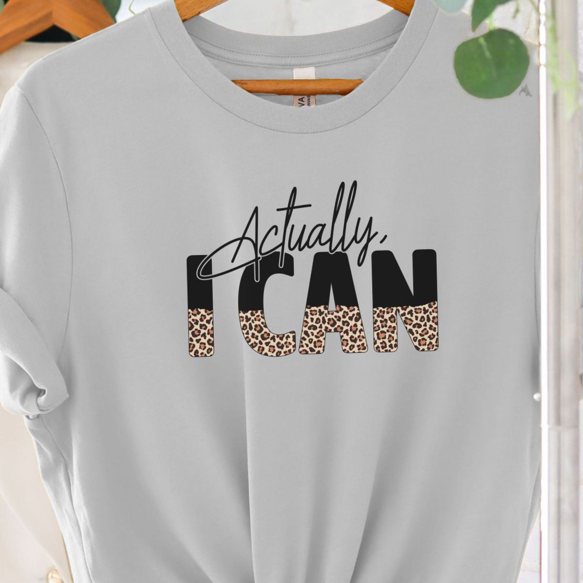 Actually I Can Womens T-Shirt Inspirational