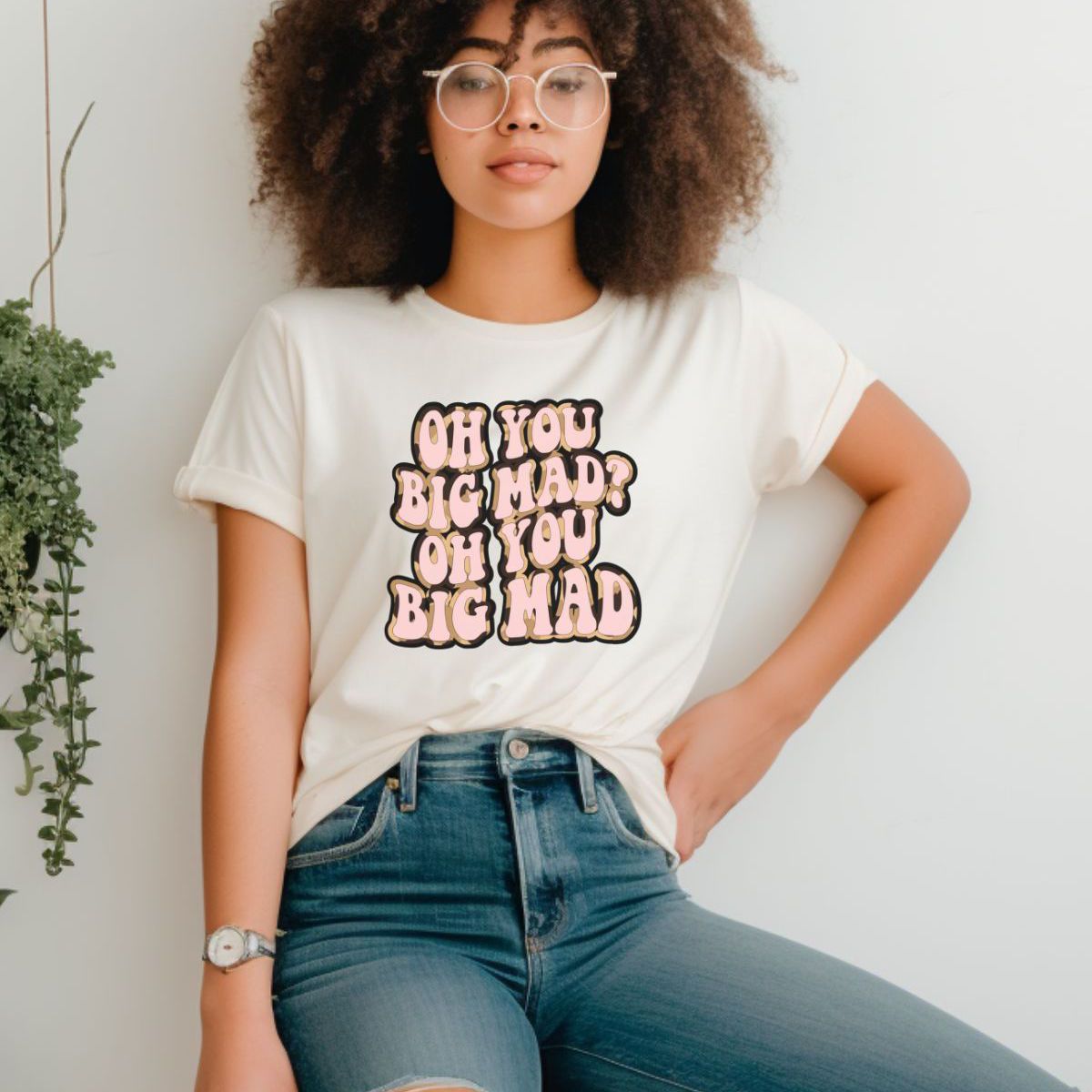 Oh You Big Mad Tee Unisex Casual Wear