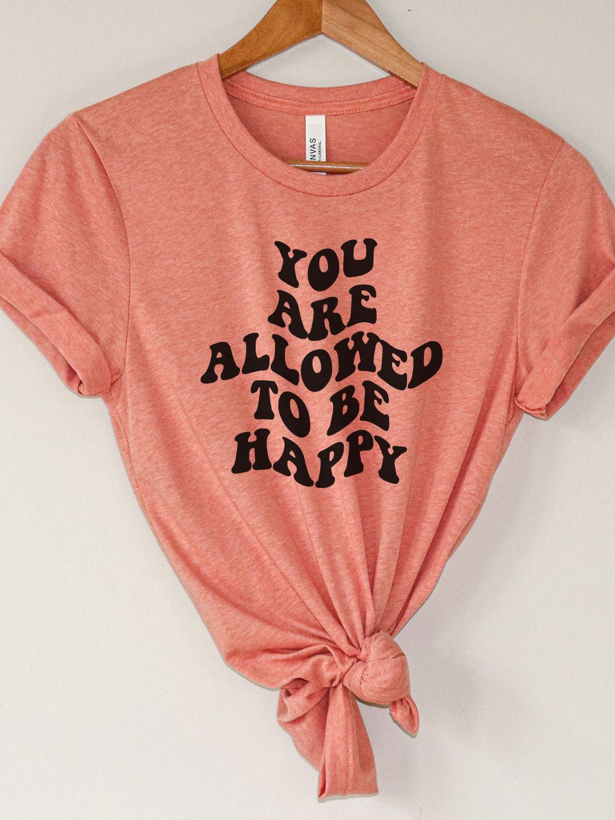 You Are Allowed T-Shirt Women Casual