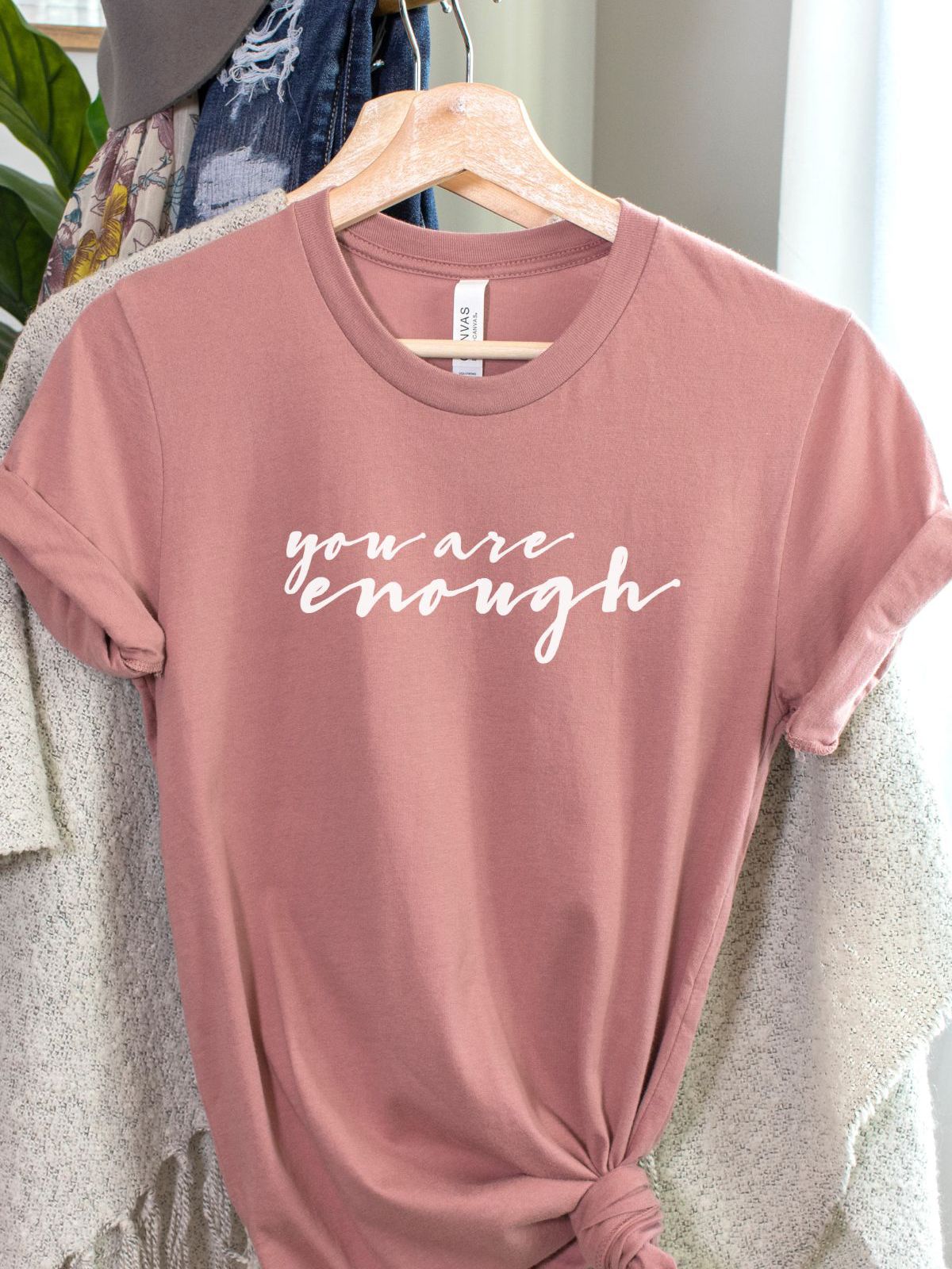 You Are Enough Women's T-Shirt Motivation