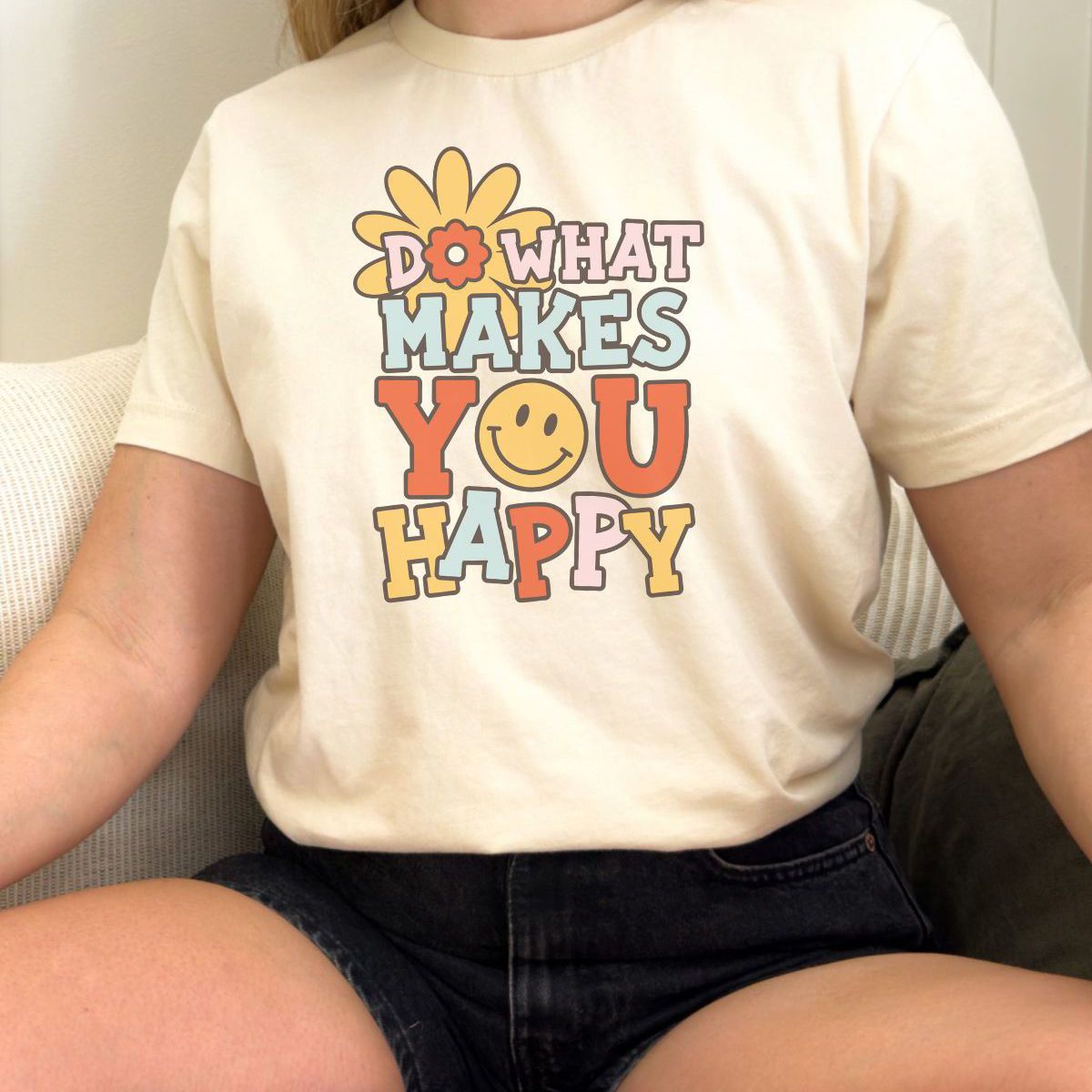 Do What Makes You Happy Tee