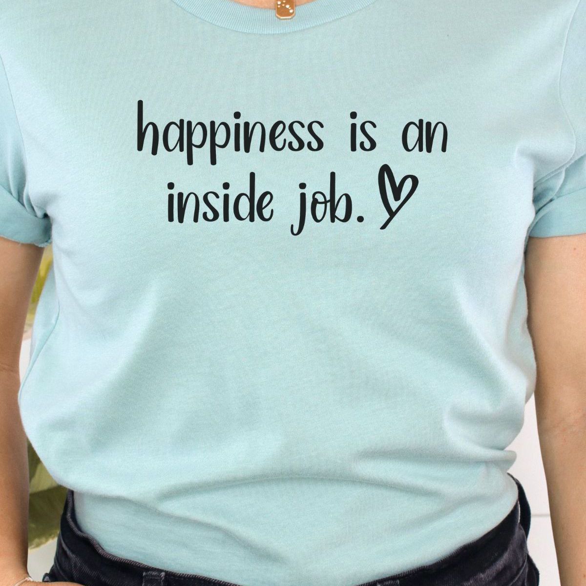 Happiness Inside Job Women's Tee Casual