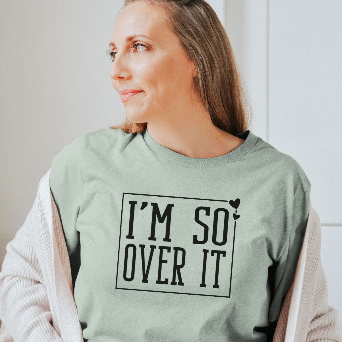 Im So Over It Womens T-Shirt Relaxed Fit Everyday