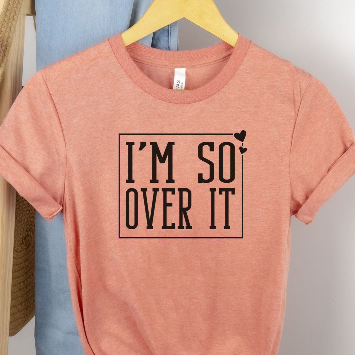 Im So Over It Womens T-Shirt Relaxed Fit Everyday