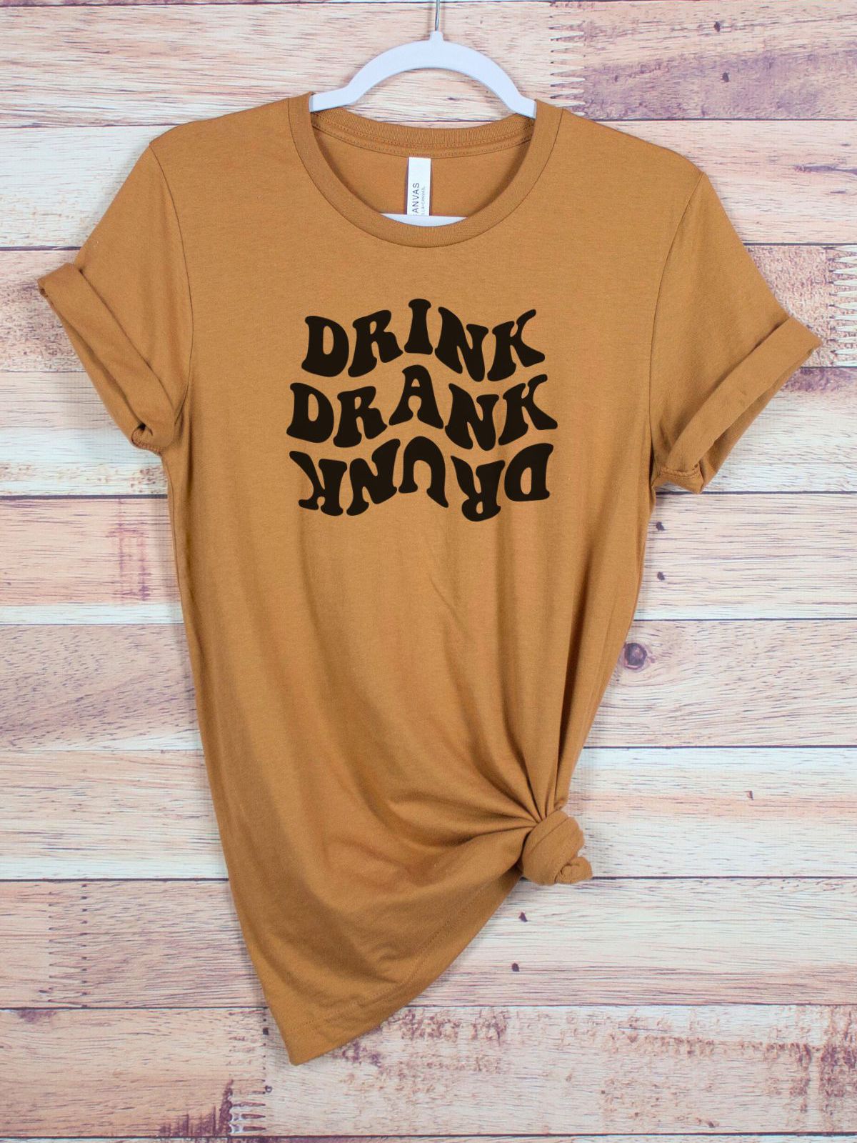 Drink Drank Drunk Womens T-Shirt Casual