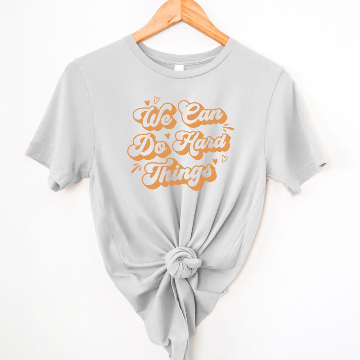 We Can Do Hard Things Women's T-Shirt Casual