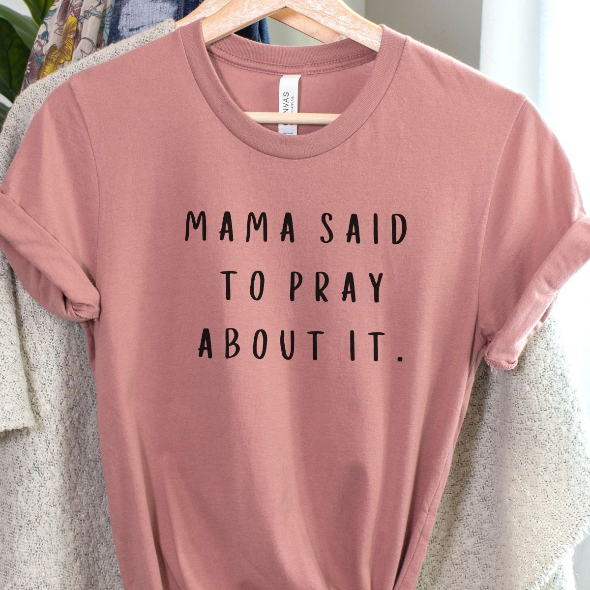 Mama Said Pray About It Womens Tee