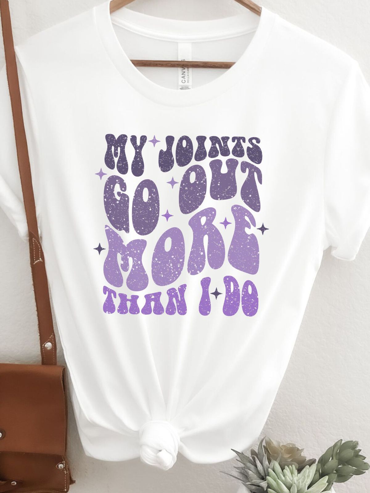 My Joints Go Out More Than I Do Womens T-Shirt Casual