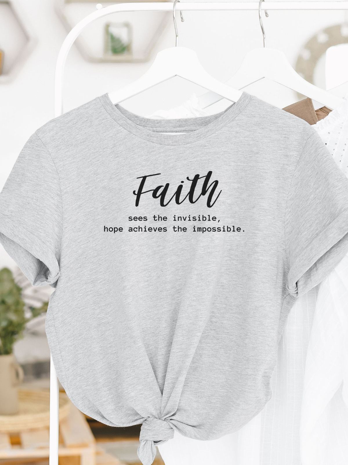 Faith Women's T-shirt Inspirational Quote