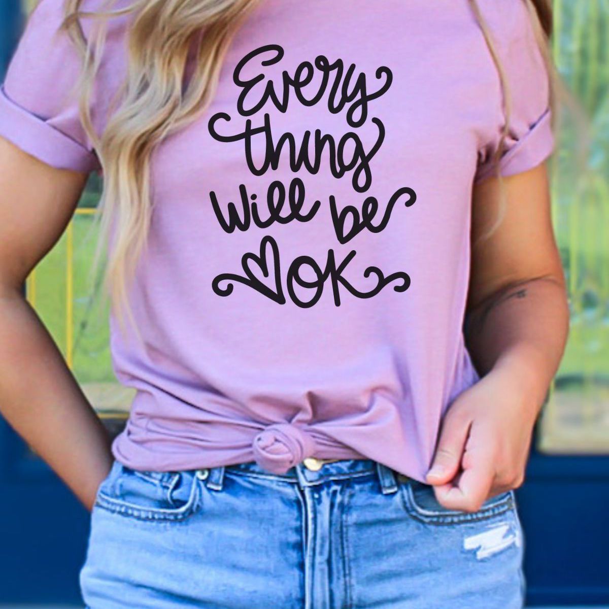Everything Will Be OK Womens T-shirt Casual