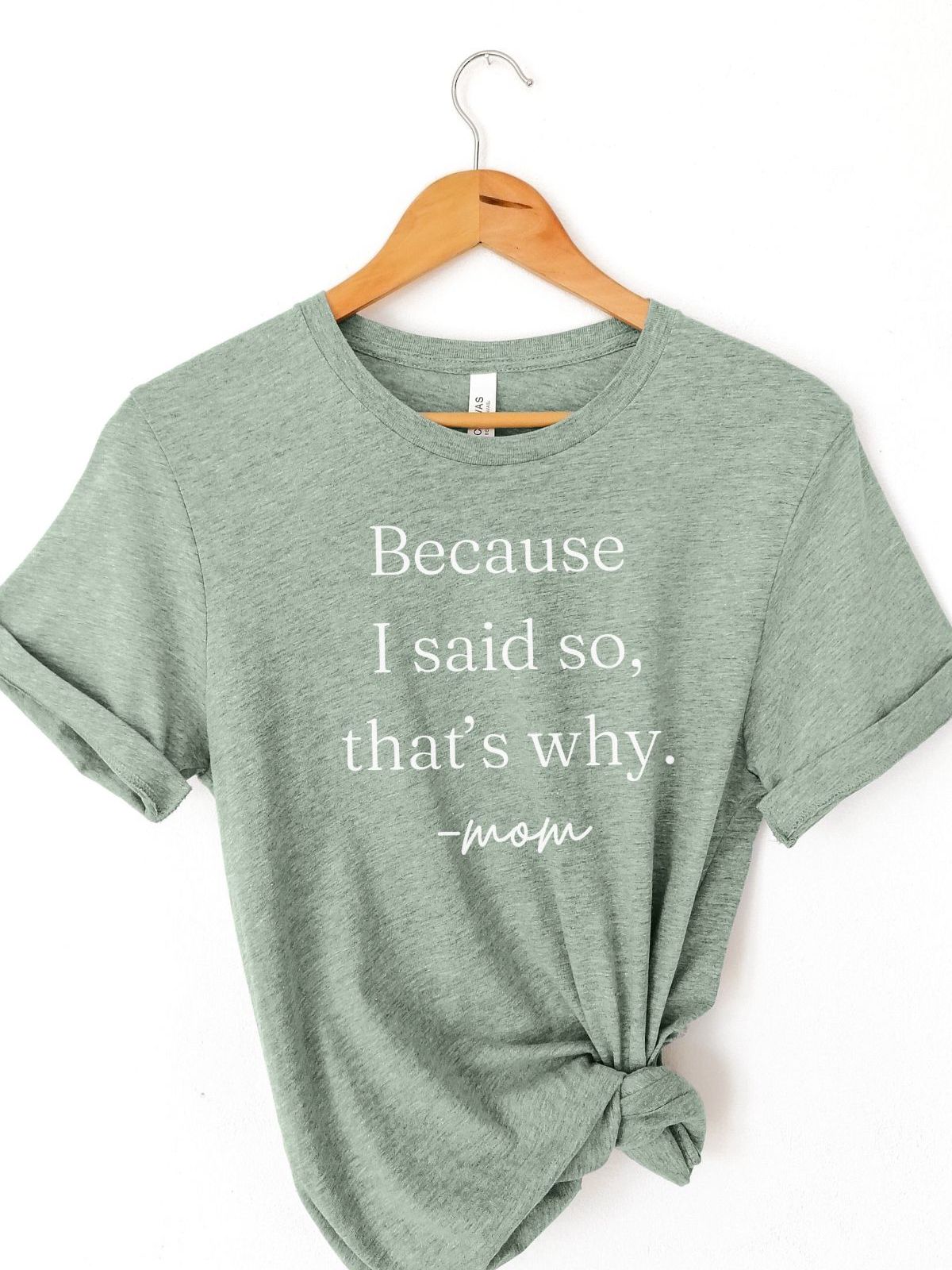Because Mom Women T-Shirt Casual Wear
