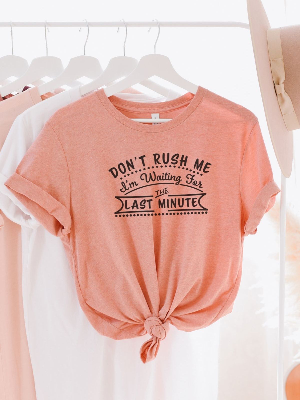 Dont Rush Me Womens TShirt Fun Casual