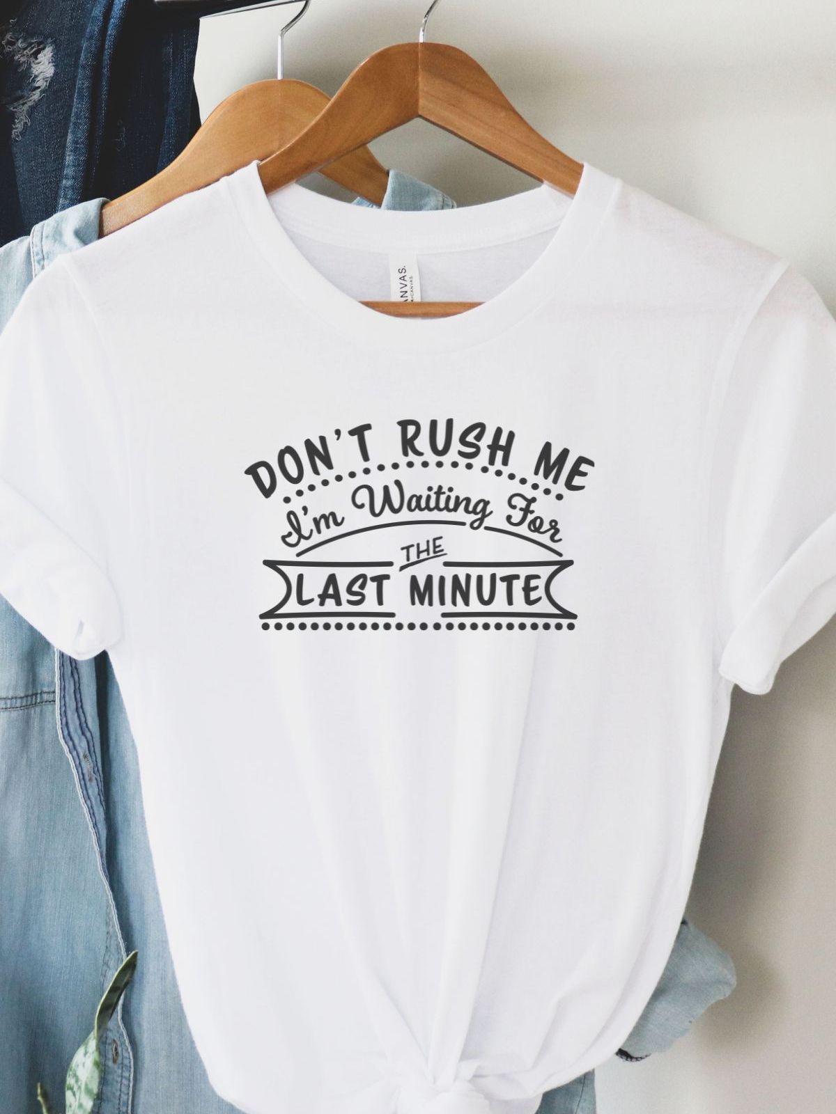 Dont Rush Me Womens TShirt Fun Casual