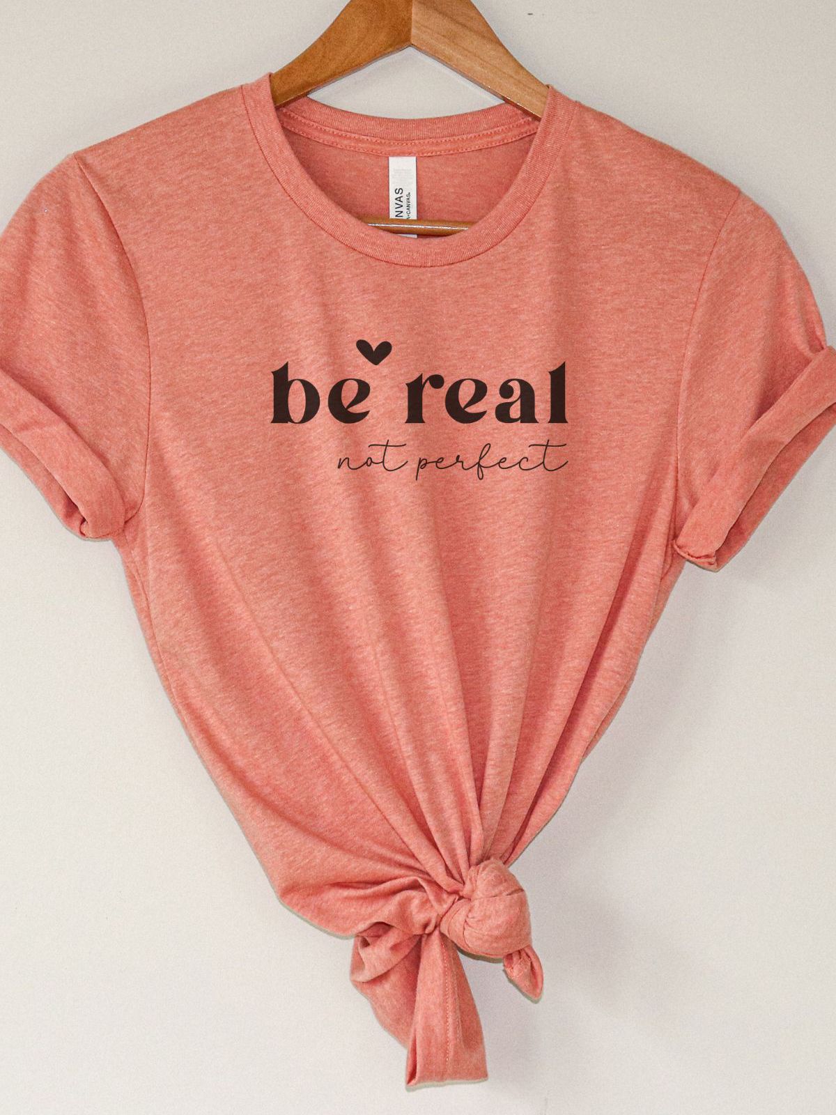 Be Real Women's T-Shirt Casual