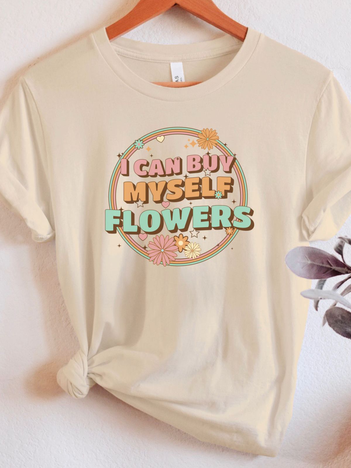 I Can Buy Myself Flowers Women T-Shirt Spring