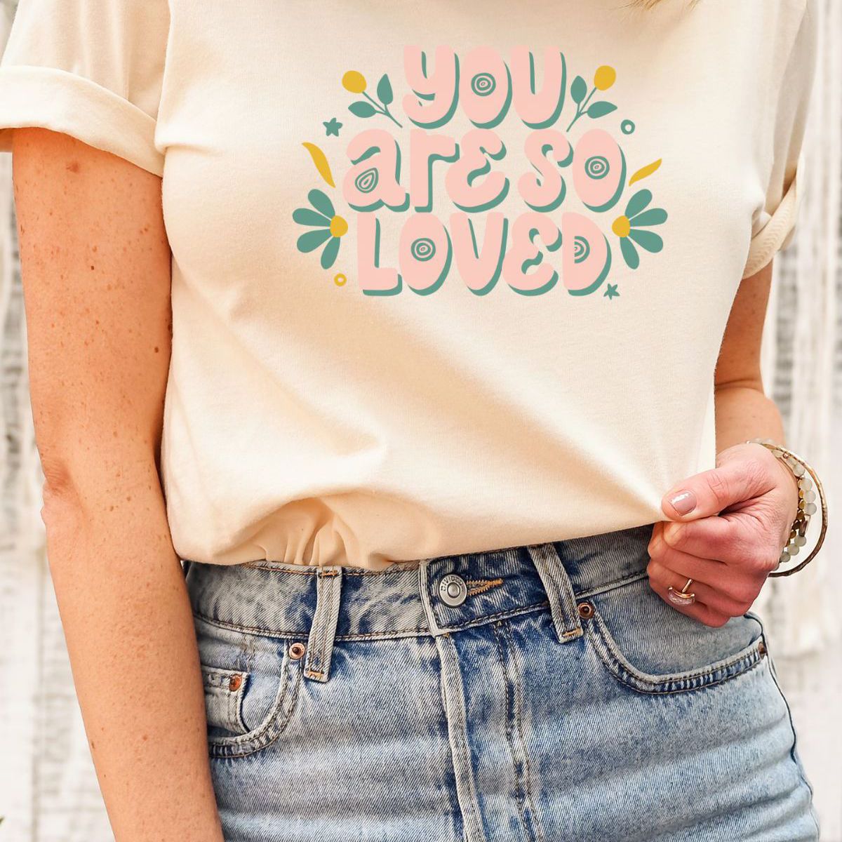 You Are So Loved Women's T-Shirt Everyday